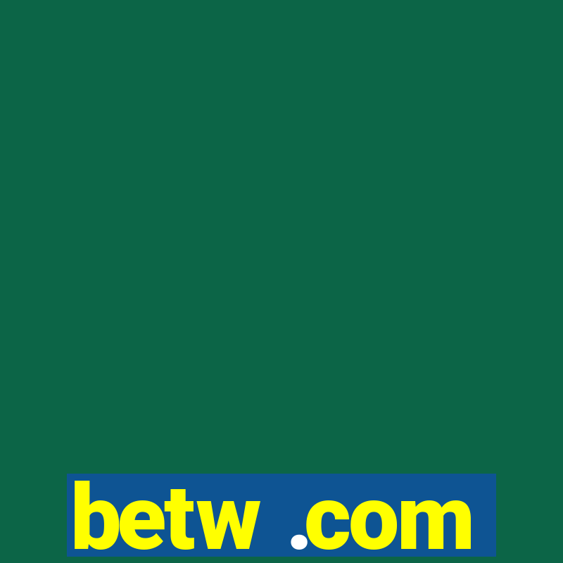 betw .com